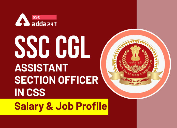 SSC CGL Assistant Section Officer in CSS - Salary & Job Profile - BLog