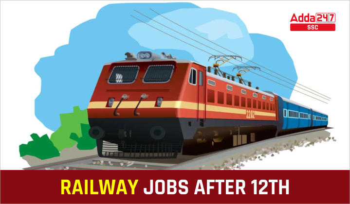 Railway Jobs after 12th