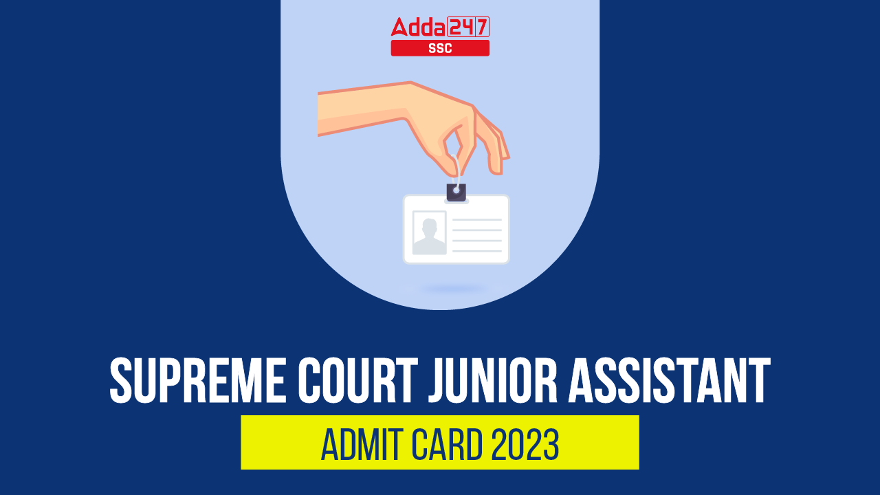 Supreme Court Junior Assistant Admit Card 2023-01