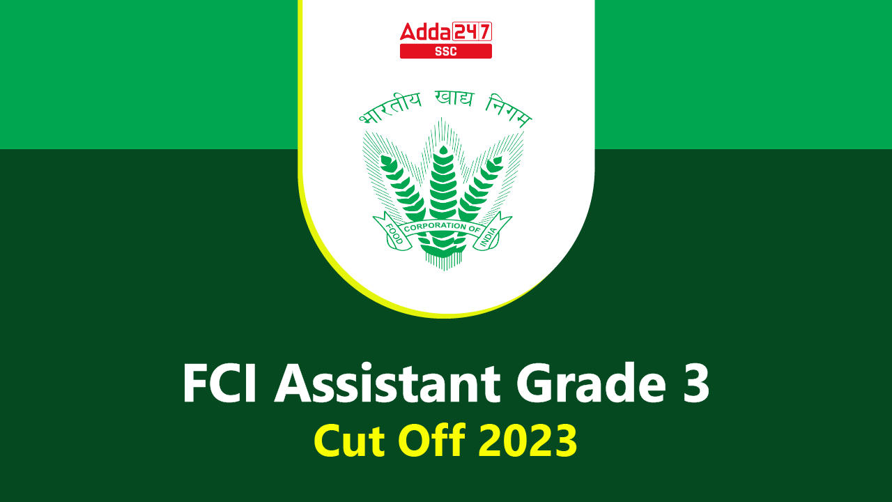 FCI Assistant Grade 3 Cut Off 2023-01