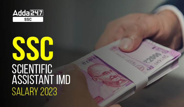 SSC Scientific Assistant IMD Salary 2023,-01