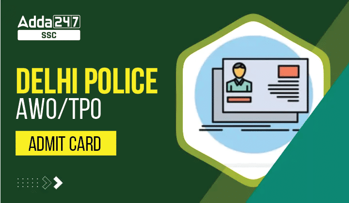 Delhi Police AWO TPO Admit Card-01