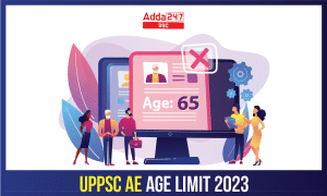 UPPSC AE Age Limit 2023, Complete Age Limit Details