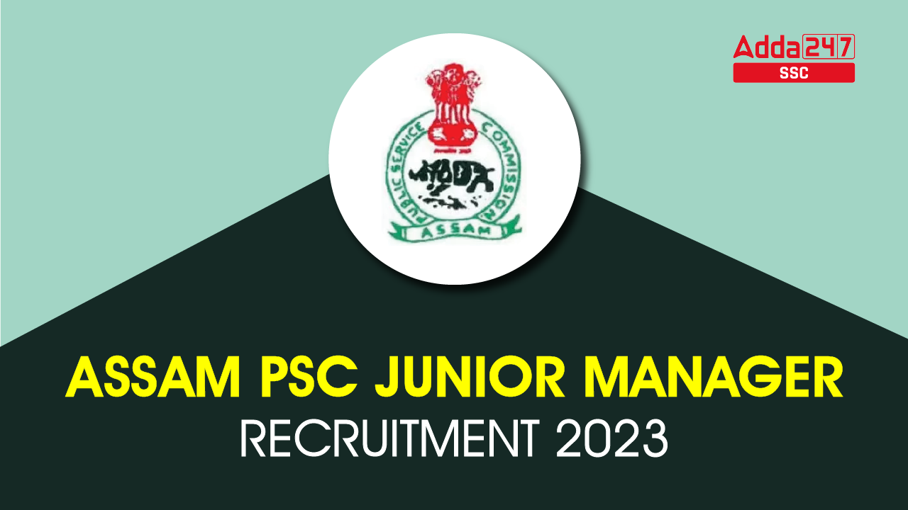 Assam PSC Junior Manager Recruitment 2023-01
