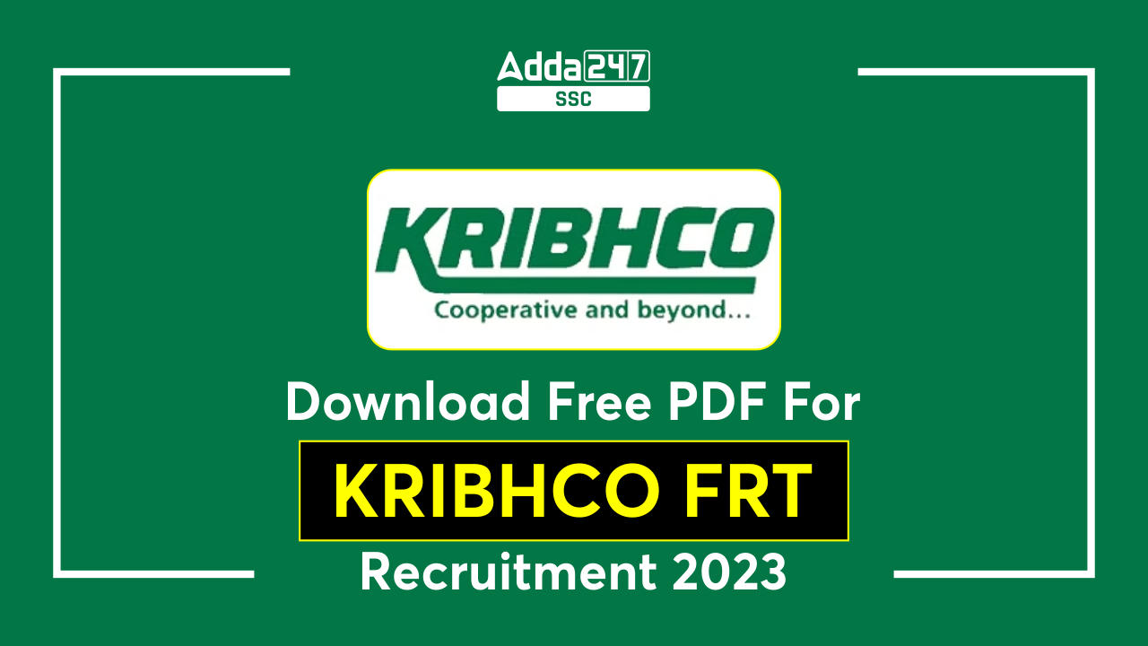 Download Free PDF For KRIBHCO FRT Recruitment 2023