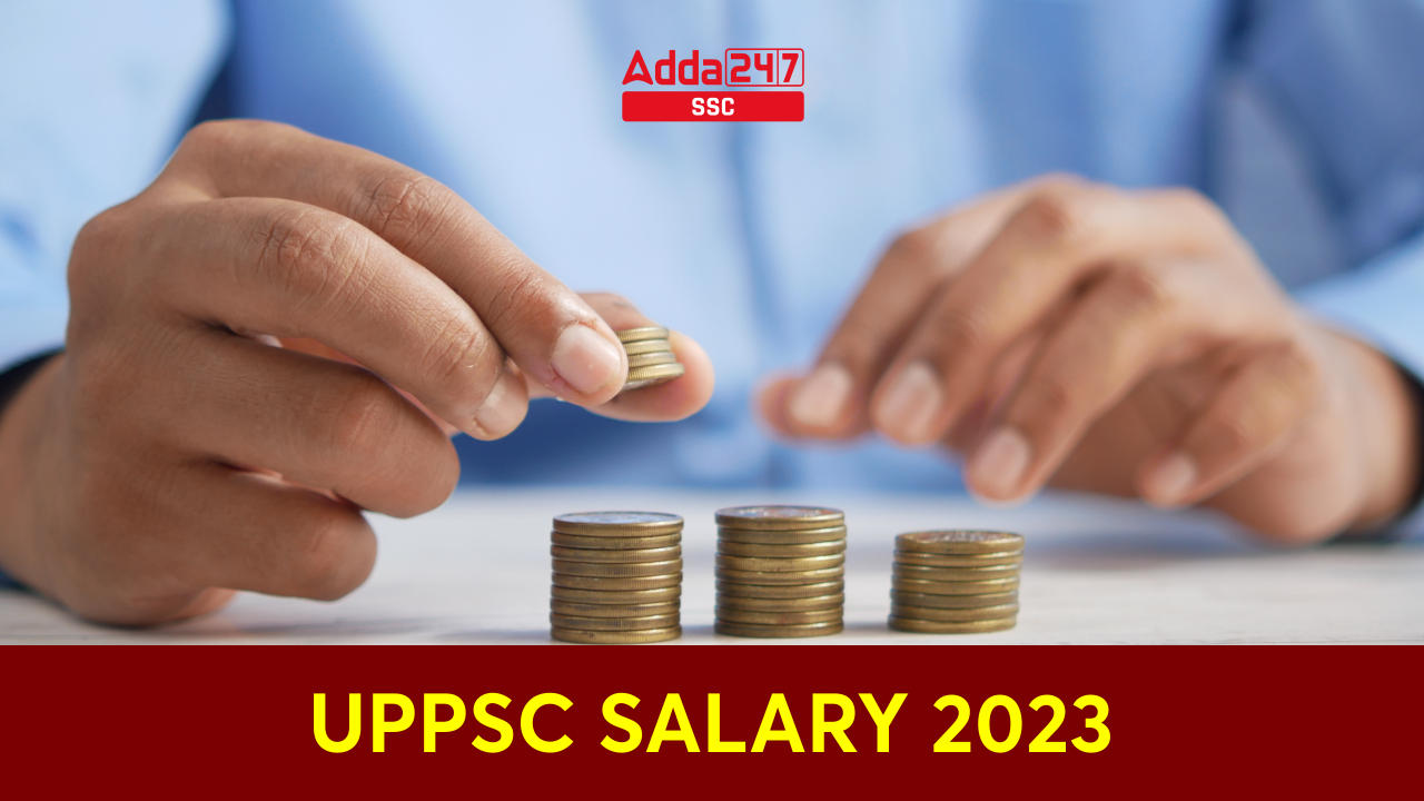 UPPSC Salary 2023