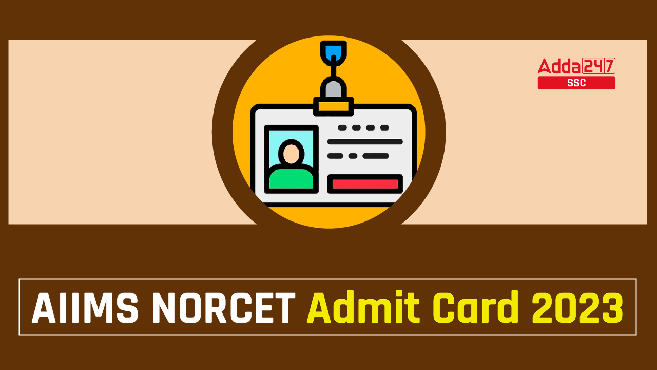 AIIMS NORCET Admit Card 2023-01