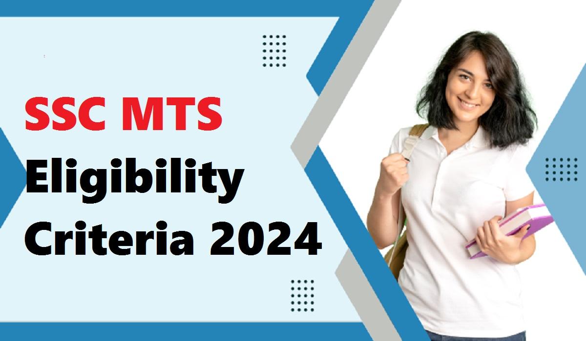 SSC MTS Eligibility Criteria 2024