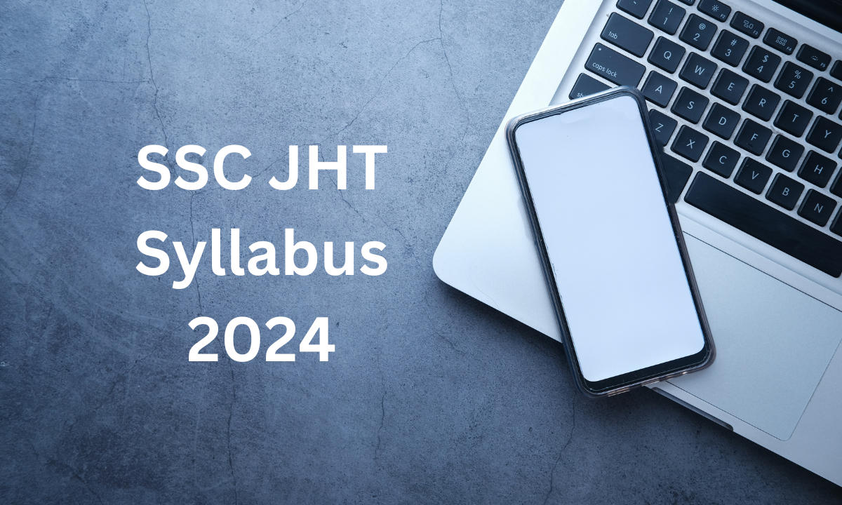 SSC JHT Syllabus 2024,