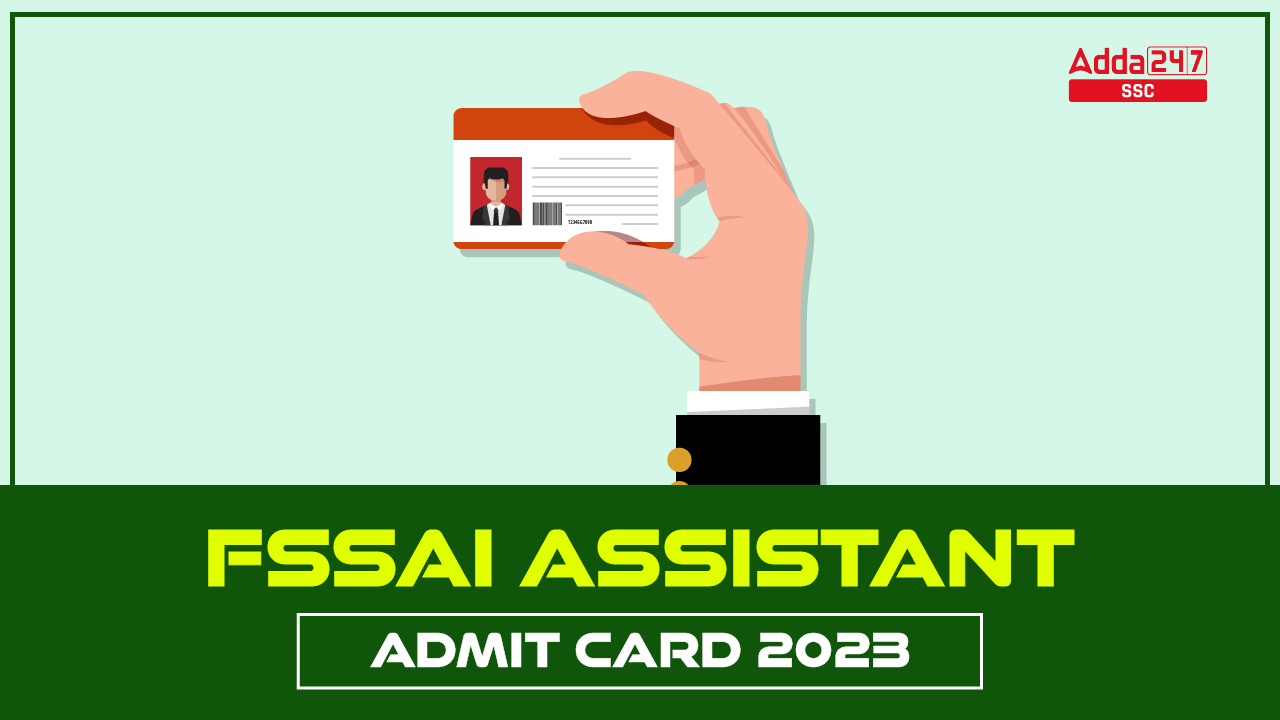 FSSAI Assistant Admit Card 2023