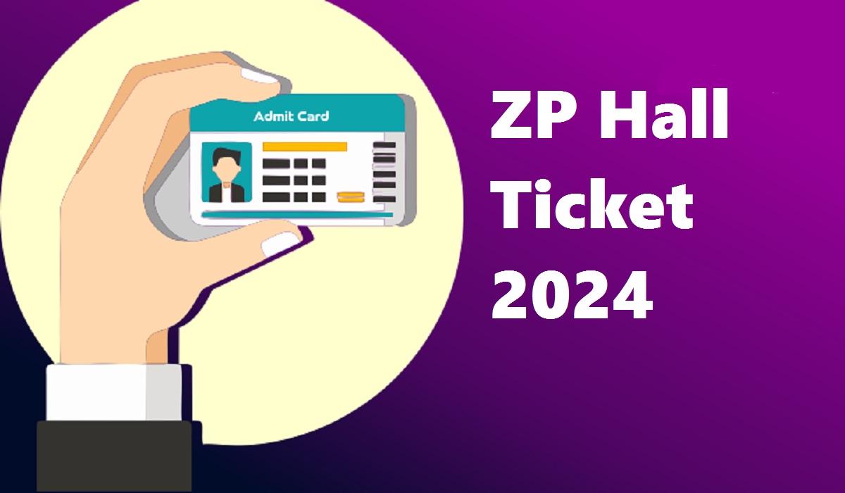 ZP Hall Ticket 2024