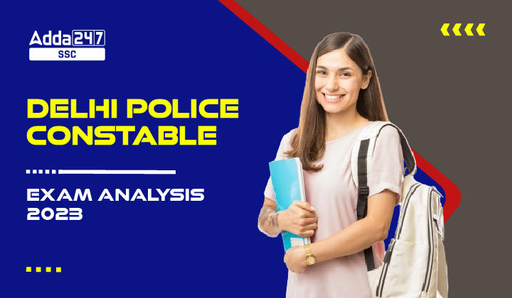Delhi Police Constable Exam Analysis 2023