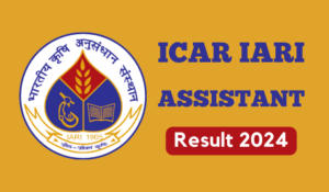 ICAR IARI Assistant Final Result 2024 Out, Download Merit List & Institute Allocation List PDF