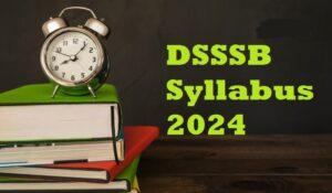 DSSSB Syllabus 2024