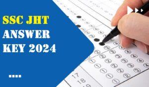 SSC JHT Answer Key 2024