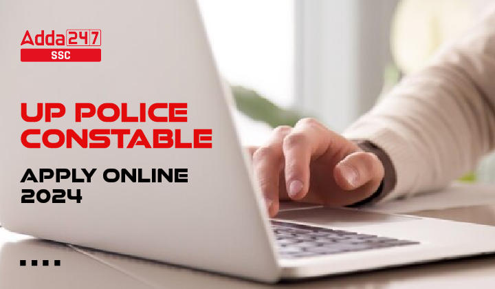 UP Police Constable Apply Online 2024