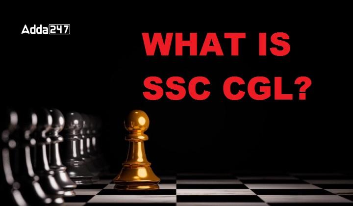 What is SSC CGL