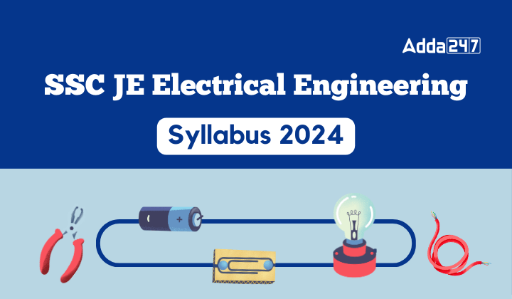 SSC JE Electrical Engineering Syllabus 2024