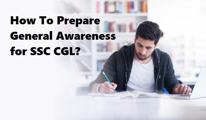 How To Prepare General Awareness For SSC CGL 
