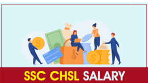 SSC CHSL Salary 2024, In Hand, Allowances and Perks