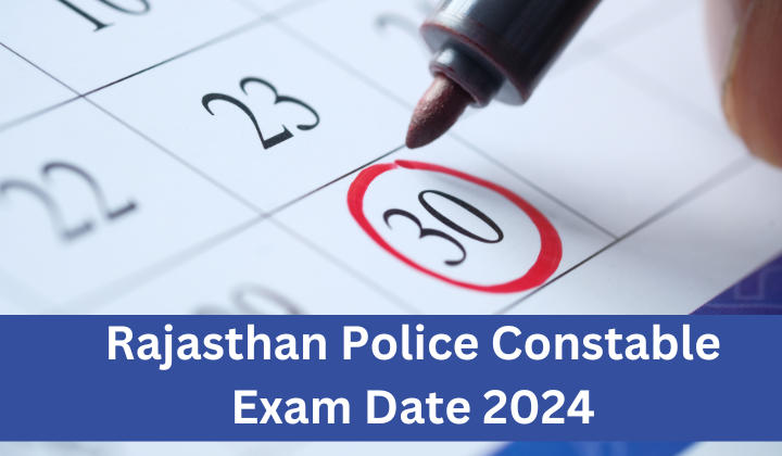 Rajasthan Police Constable CBT Exam Date 2024