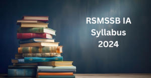 RSMSSB IA Syllabus 2024