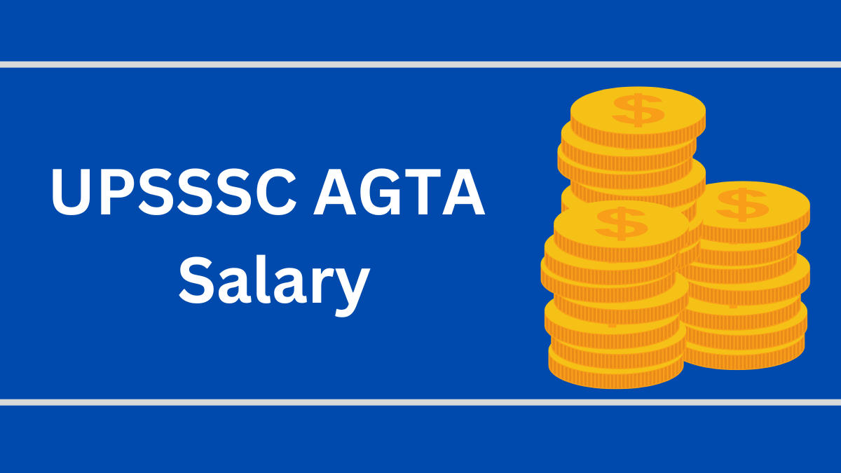 UPSSSC AGTA Salary