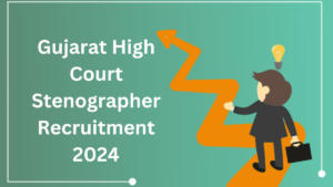 Gujarat High Court Stenographer Recruitment 2024