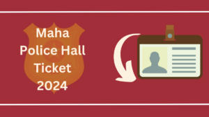 Maha Police Hall Ticket 2024