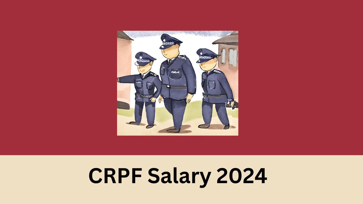 CRPF Salary 2024 In Hand For ASI Steno HC Ministerial 