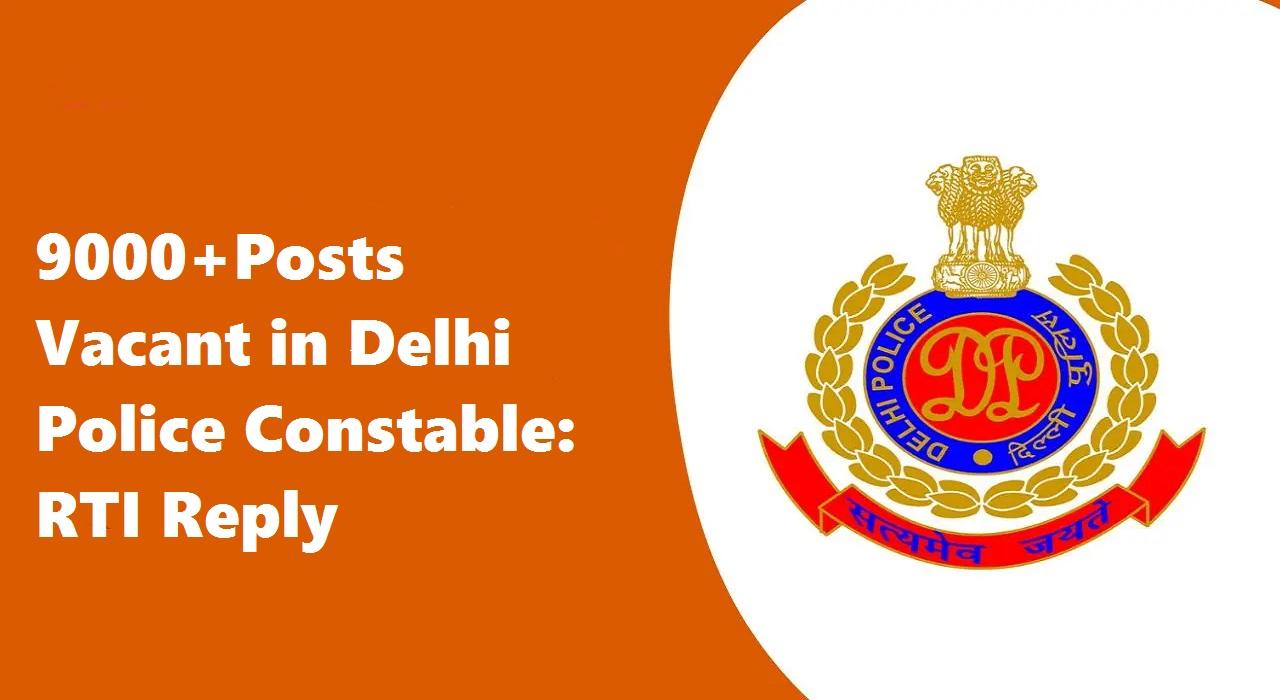 9000+Posts Vacant in Delhi Police Constable