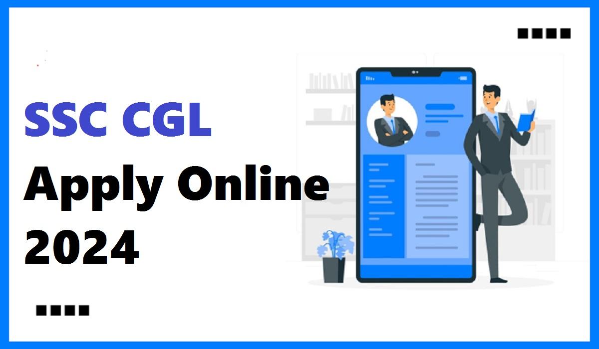 SSC CGL Apply Online 2024