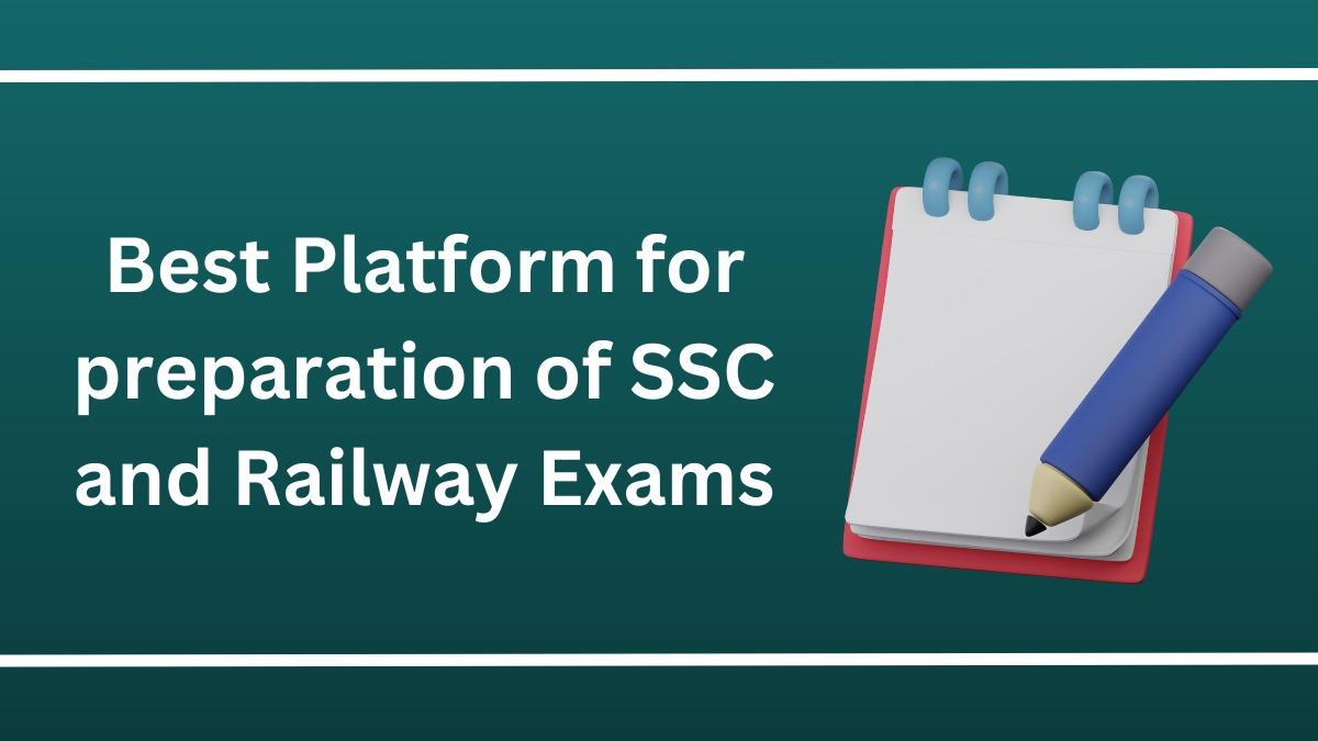Best Platform for Preparation of SSC and Railway Exams