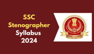 SSC Stenographer Syllabus 2024, Check Detailed Syllabus