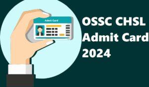 OSSC CHSL Admit Card 2024 Out for Prelims, Download Link
