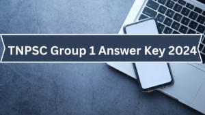 TNPSC Group 1 Answer Key 2024, Download Question Paper PDF