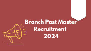 Branch Post Master Recruitment 2024