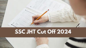 SSC JHT Cut Off 2024
