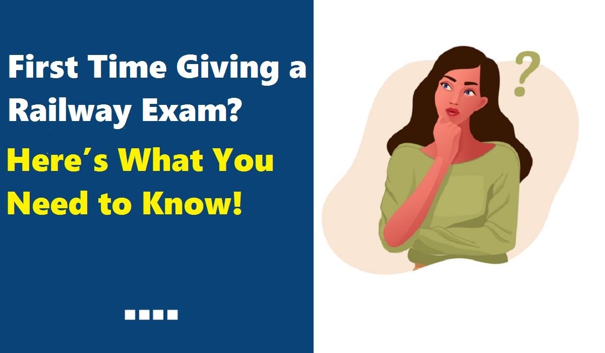 First Time Giving a Railway Exam? Here’s What You Need to Know!