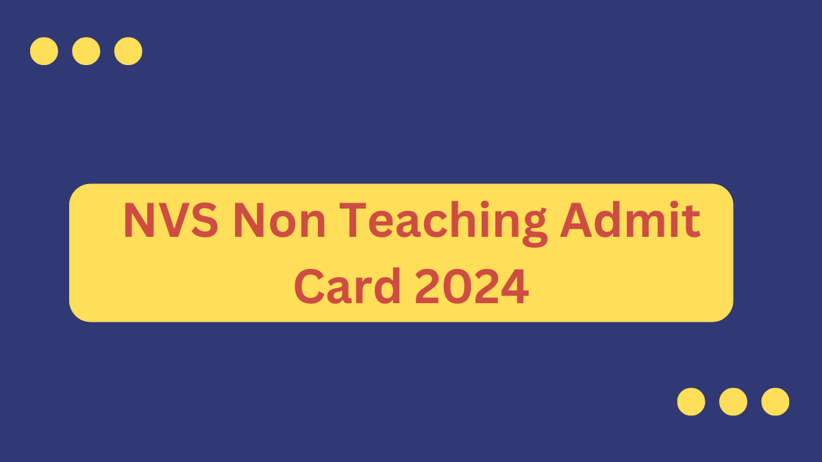 NVS Admit Card 2024