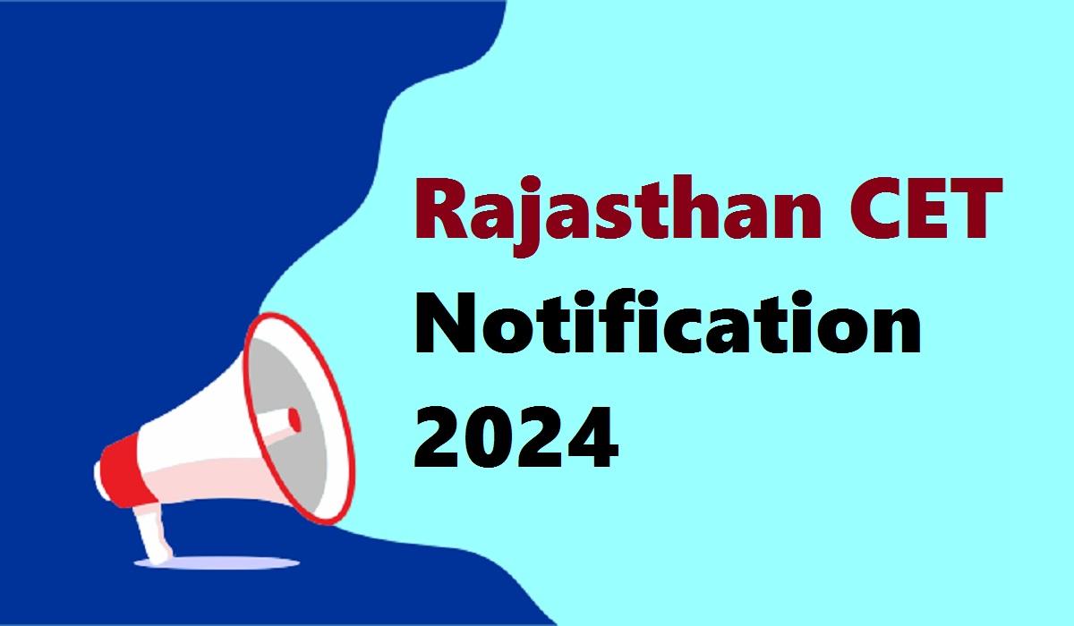 Rajasthan CET Notification 2024