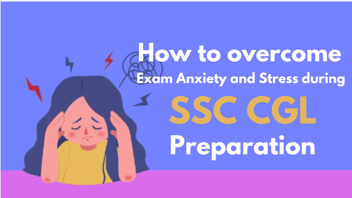 How to overcome Exam Anxiety and Stress during SSC CGL preparation