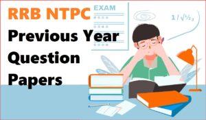 RRB NTPC Previous Year Question Papers