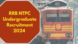 RRB NTPC Undergraduate Recruitment 2024