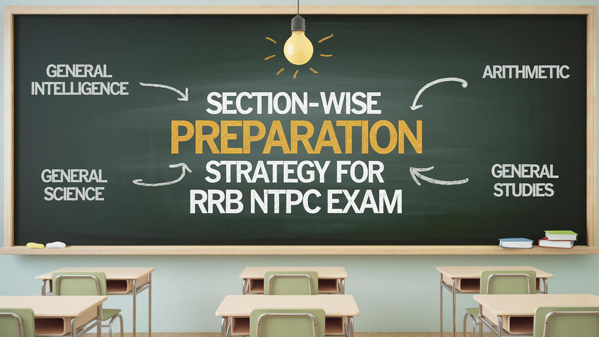 Section-Wise Preparation Strategy for RRB NTPC Exam