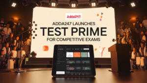 Adda247 Launches Test Prime For Competitive Exams