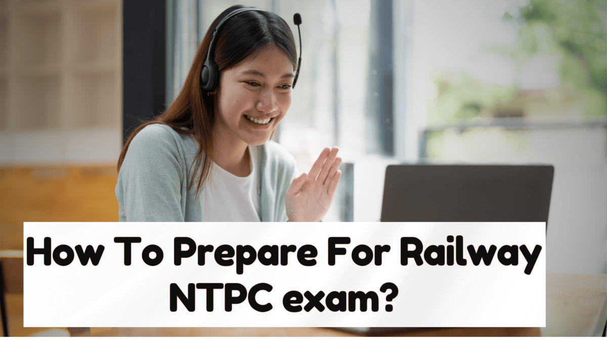 How To Prepare For Railway NTPC Exam?