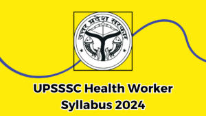 UPSSSC Health Worker Syllabus 2024