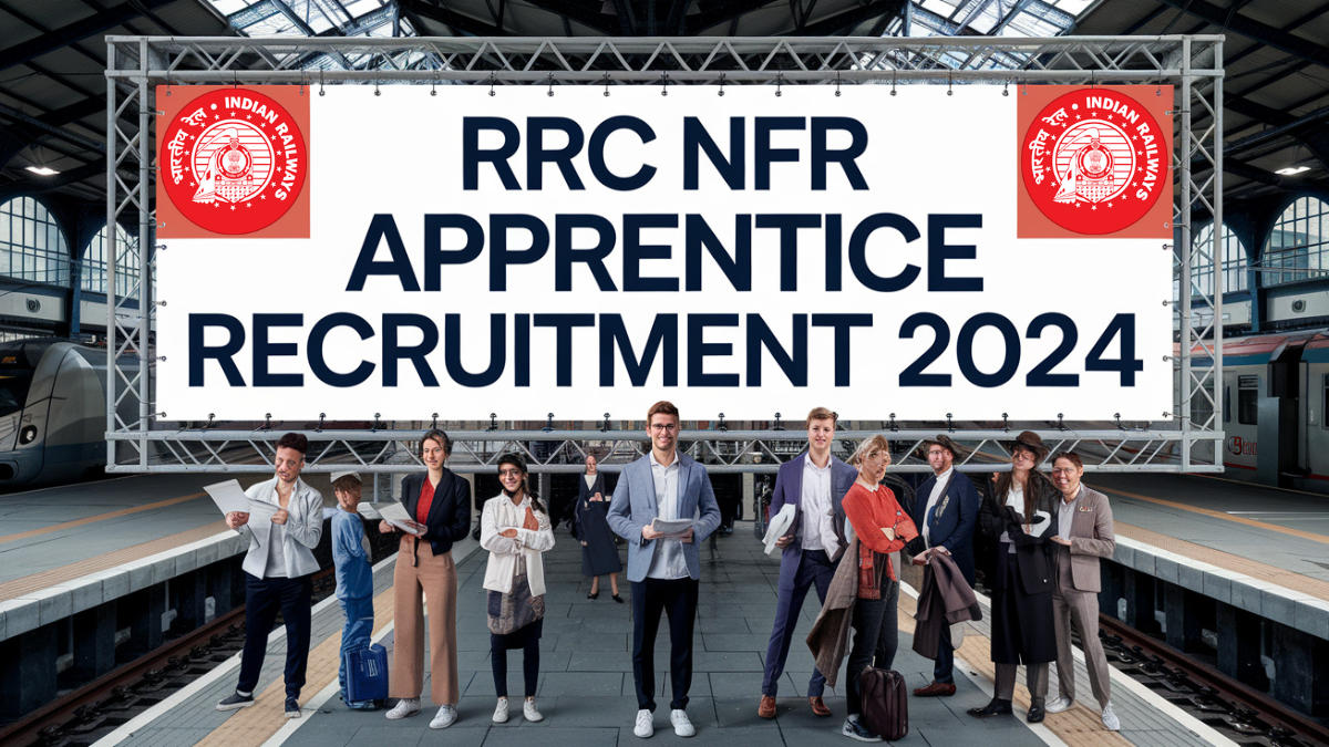 RRC NFR Apprentice Recruitment 2024