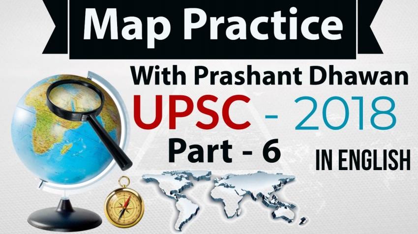 map practice part 6 upsc 2018